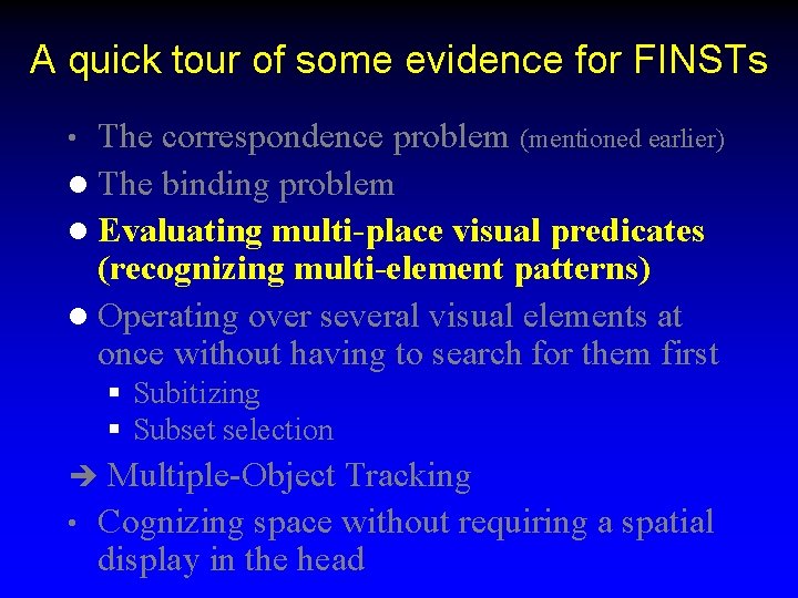 A quick tour of some evidence for FINSTs The correspondence problem (mentioned earlier) l