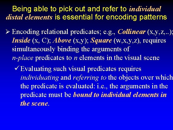 Being able to pick out and refer to individual distal elements is essential for