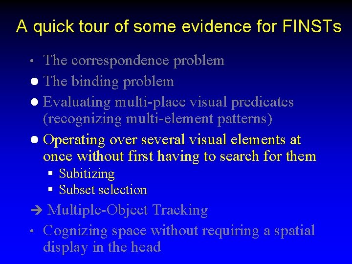 A quick tour of some evidence for FINSTs The correspondence problem l The binding