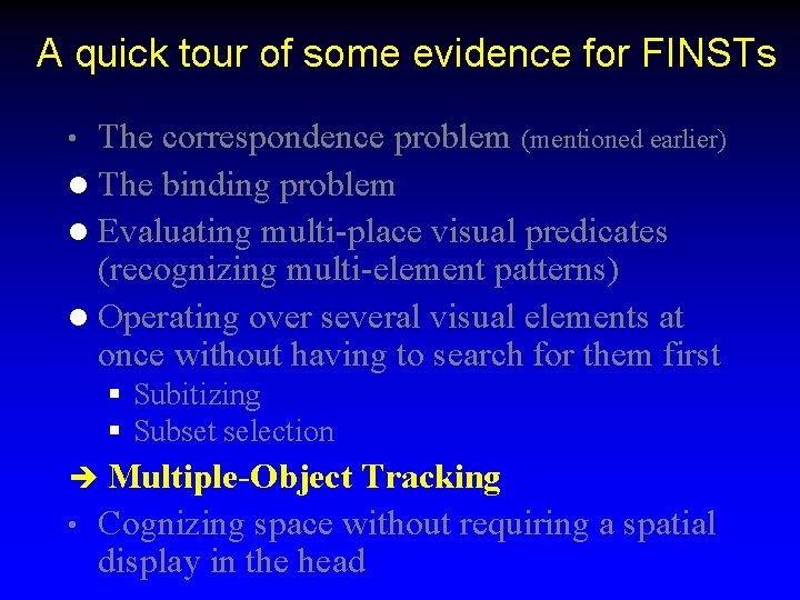 A quick tour of some evidence for FINSTs The correspondence problem (mentioned earlier) l