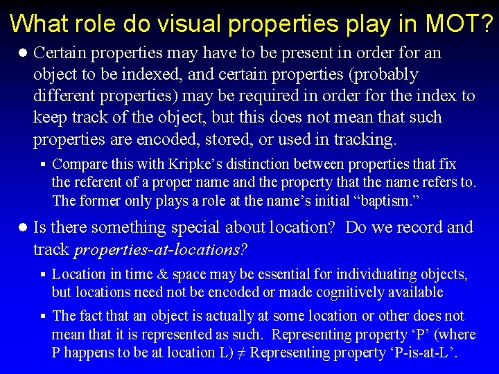 What role do visual properties play in MOT? l Certain properties may have to