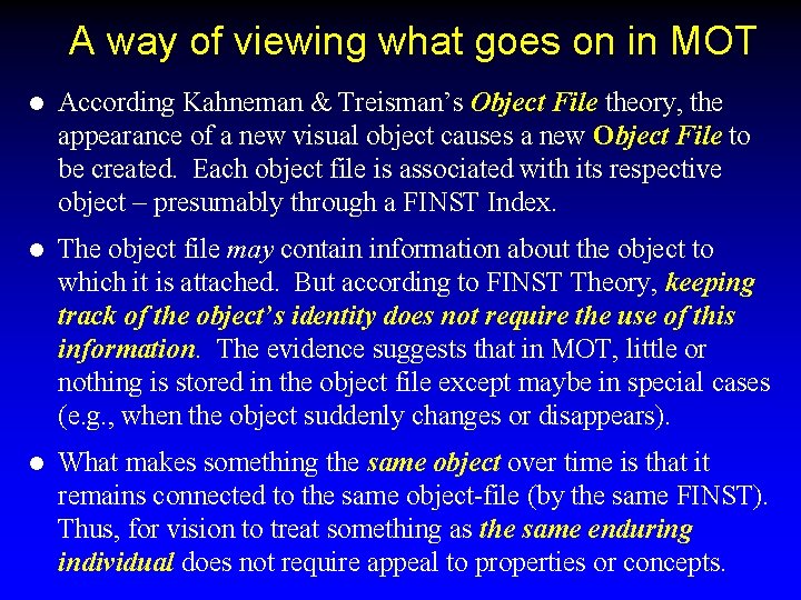 A way of viewing what goes on in MOT l According Kahneman & Treisman’s