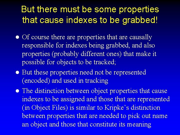 But there must be some properties that cause indexes to be grabbed! Of course