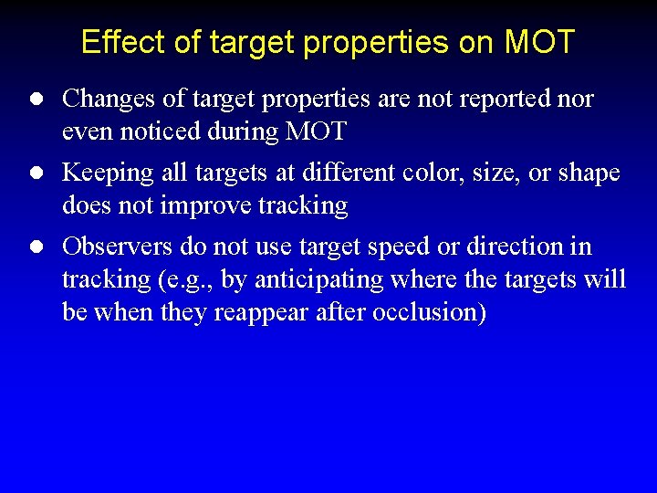 Effect of target properties on MOT Changes of target properties are not reported nor