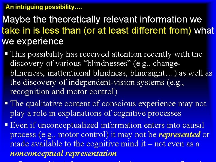 An intriguing possibility…. Maybe theoretically relevant information we take in is less than (or