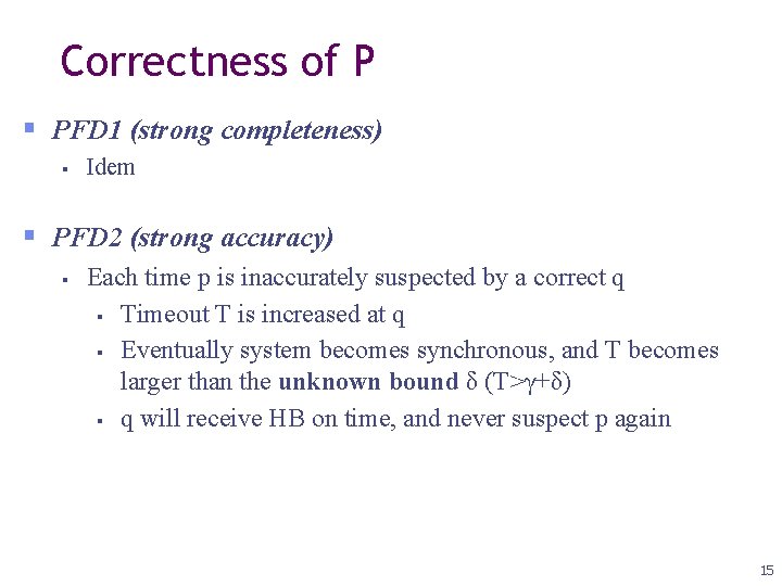 Correctness of P PFD 1 (strong completeness) Idem PFD 2 (strong accuracy) Each time