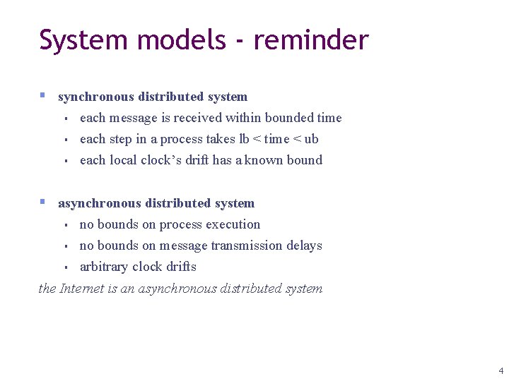 System models - reminder synchronous distributed system each message is received within bounded time