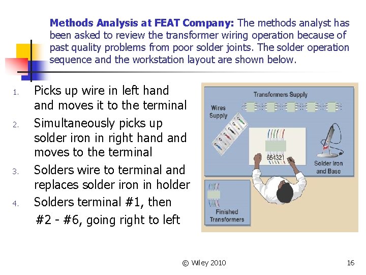 Methods Analysis at FEAT Company: The methods analyst has been asked to review the