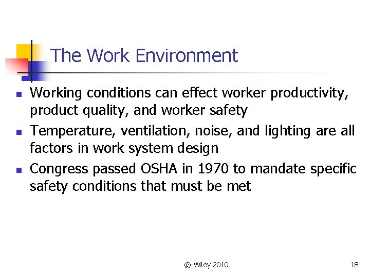 The Work Environment n n n Working conditions can effect worker productivity, product quality,