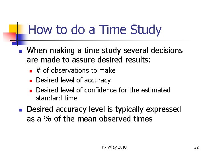 How to do a Time Study n When making a time study several decisions
