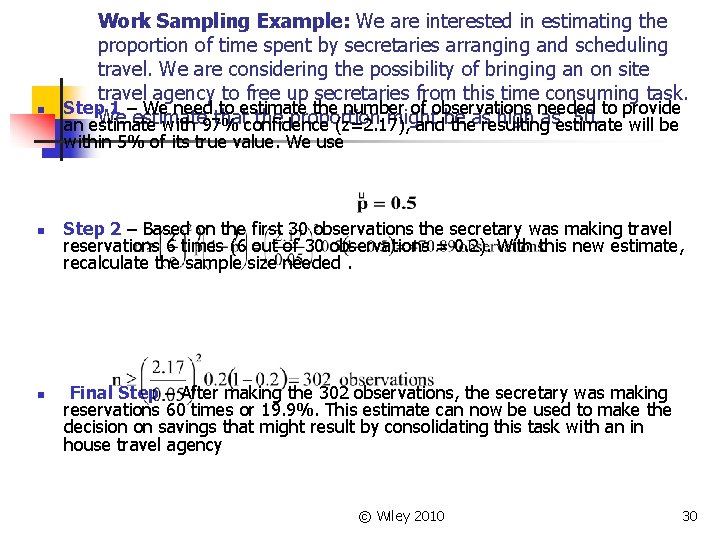 n Work Sampling Example: We are interested in estimating the proportion of time spent