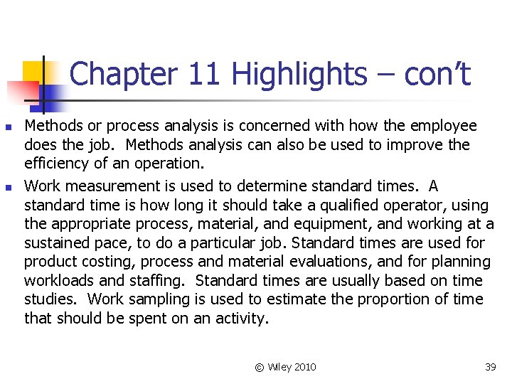 Chapter 11 Highlights – con’t n n Methods or process analysis is concerned with