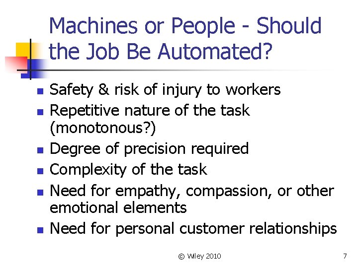 Machines or People - Should the Job Be Automated? n n n Safety &