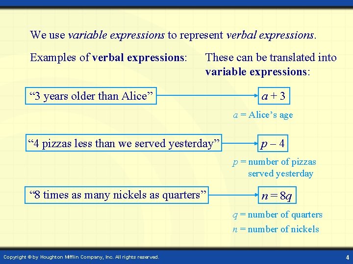 We use variable expressions to represent verbal expressions. Examples of verbal expressions: These can