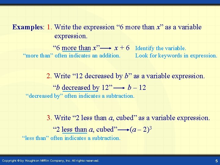 Examples: 1. Write the expression “ 6 more than x” as a variable expression.