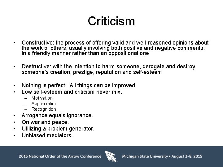 Criticism • Constructive: the process of offering valid and well-reasoned opinions about the work