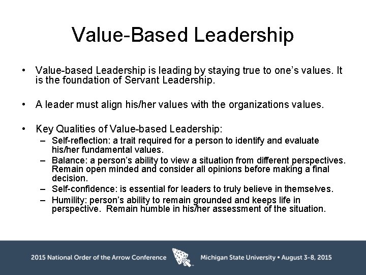 Value-Based Leadership • Value-based Leadership is leading by staying true to one’s values. It