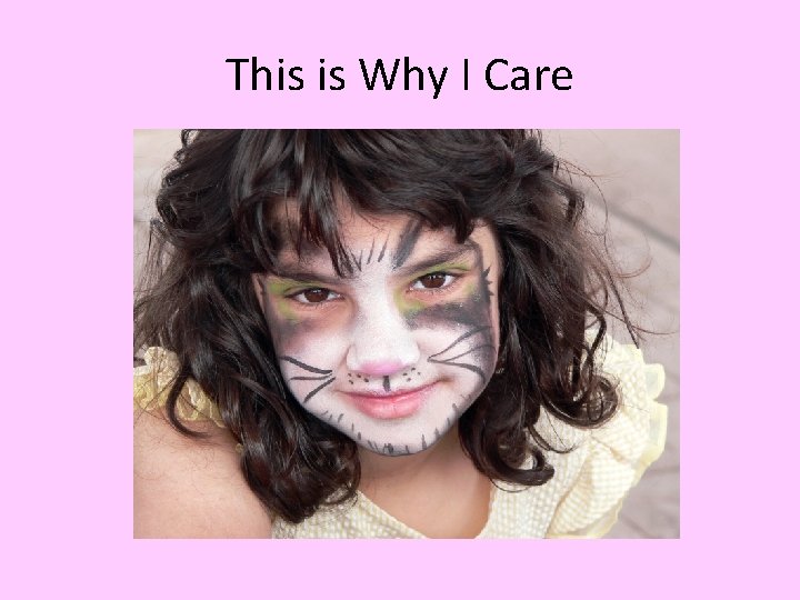 This is Why I Care 