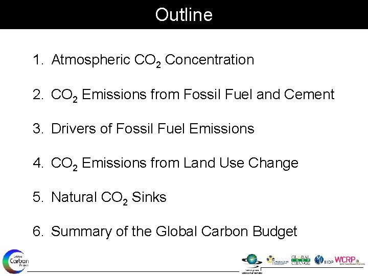 Outline 1. Atmospheric CO 2 Concentration 2. CO 2 Emissions from Fossil Fuel and