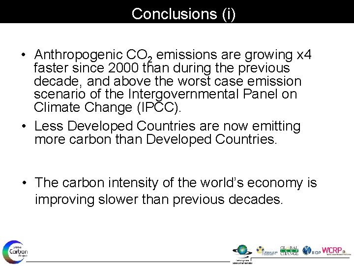 Conclusions (i) • Anthropogenic CO 2 emissions are growing x 4 faster since 2000