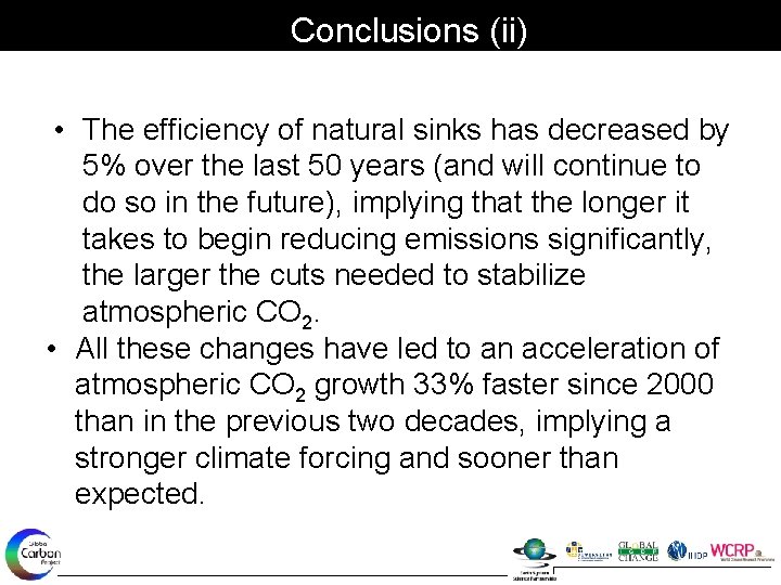 Conclusions (ii) • The efficiency of natural sinks has decreased by 5% over the