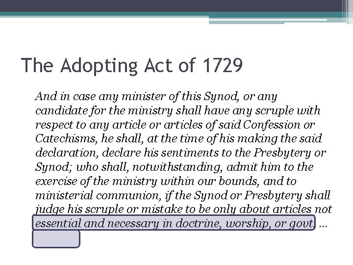 The Adopting Act of 1729 And in case any minister of this Synod, or