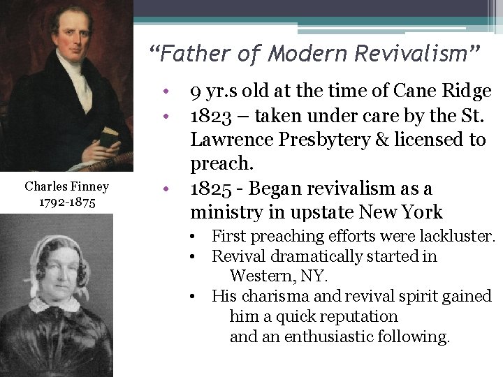 “Father of Modern Revivalism” • • Charles Finney 1792 -1875 • • • 9