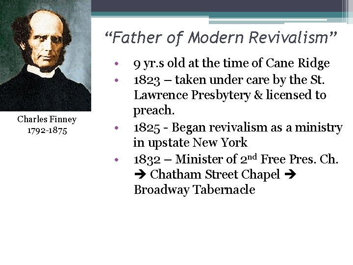 “Father of Modern Revivalism” • • Charles Finney 1792 -1875 • • • 9