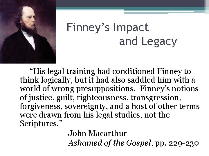 Finney’s Impact and Legacy “His legal training had conditioned Finney to think logically, but