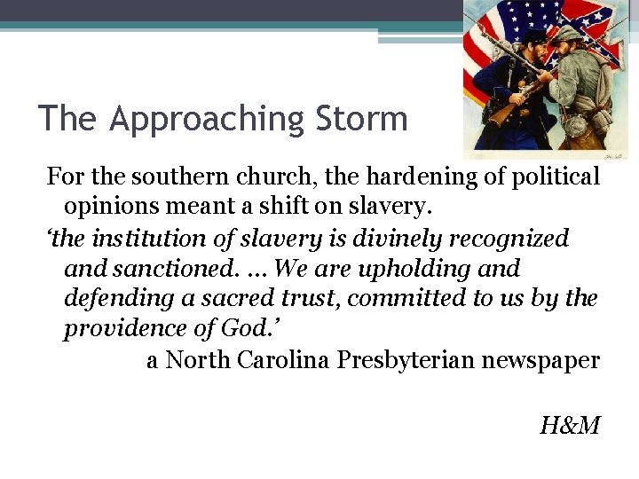 The Approaching Storm For the southern church, the hardening of political opinions meant a
