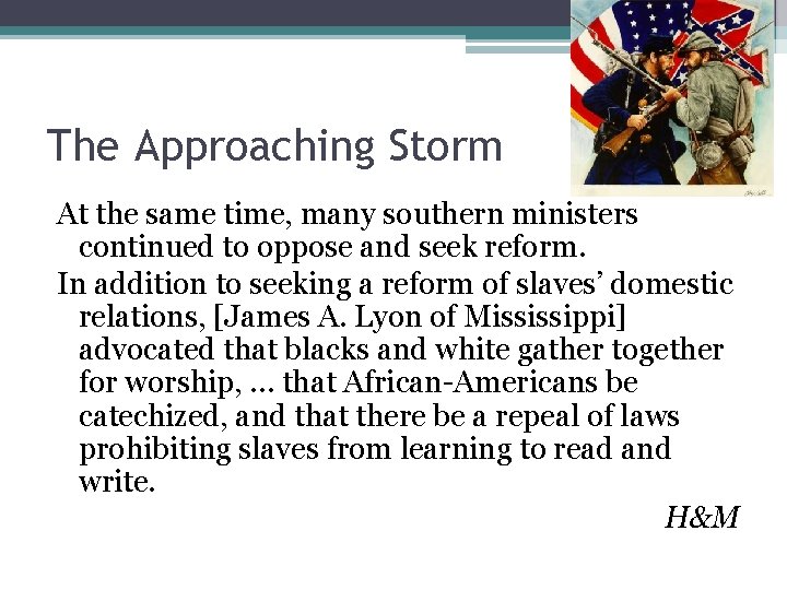 The Approaching Storm At the same time, many southern ministers continued to oppose and