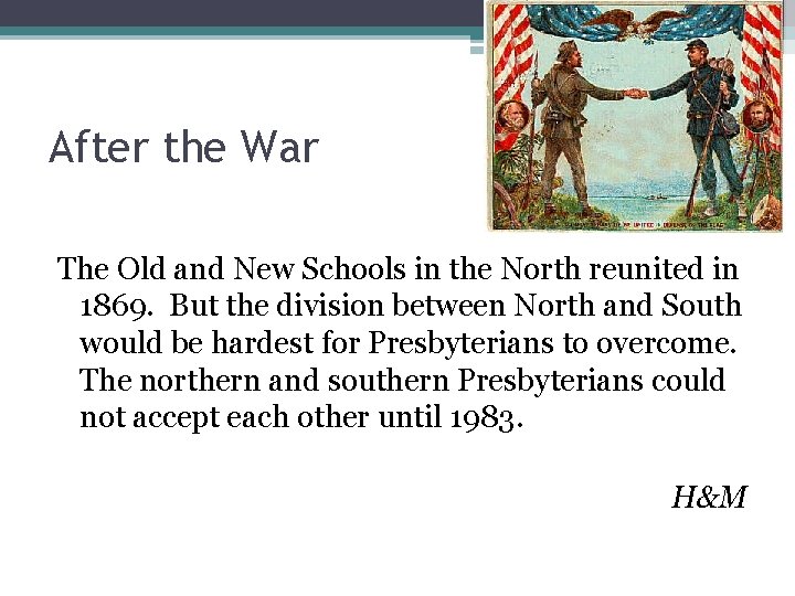 After the War The Old and New Schools in the North reunited in 1869.