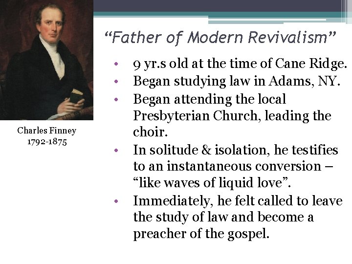 “Father of Modern Revivalism” • • • Charles Finney 1792 -1875 • • 9