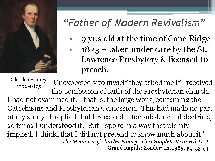 “Father of Modern Revivalism” • • 9 yr. s old at the time of