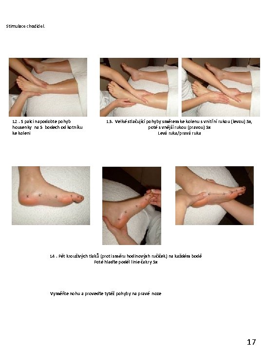 Stimulace chodidel. 12. S palci napodobte pohyb housenky na 5 bodech od kotníku ke