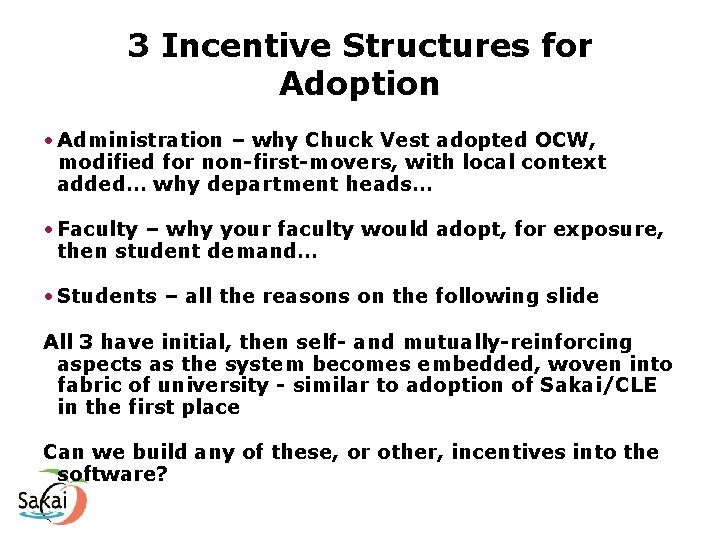 3 Incentive Structures for Adoption • Administration – why Chuck Vest adopted OCW, modified