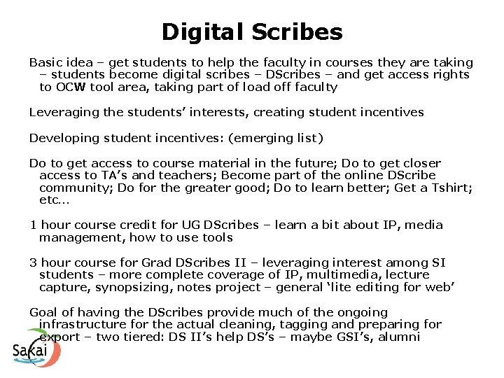Digital Scribes Basic idea – get students to help the faculty in courses they