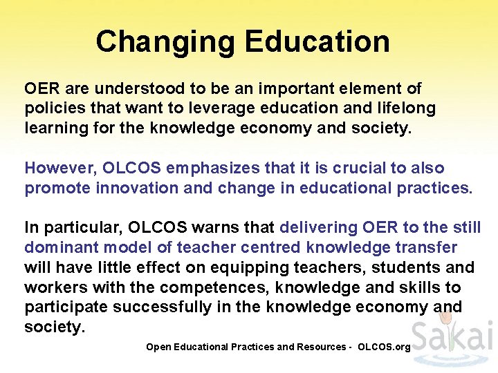 Changing Education OER are understood to be an important element of policies that want