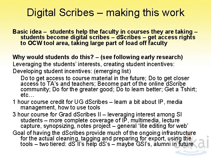 Digital Scribes – making this work Basic idea – students help the faculty in