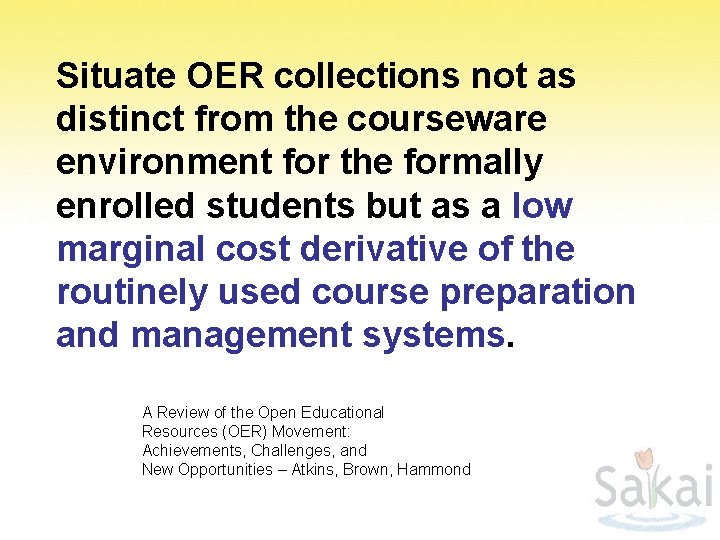 Situate OER collections not as distinct from the courseware environment for the formally enrolled