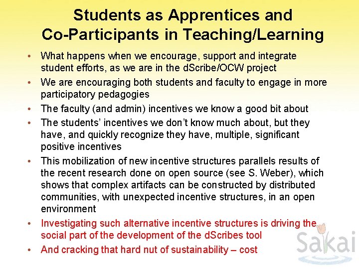 Students as Apprentices and Co-Participants in Teaching/Learning • What happens when we encourage, support