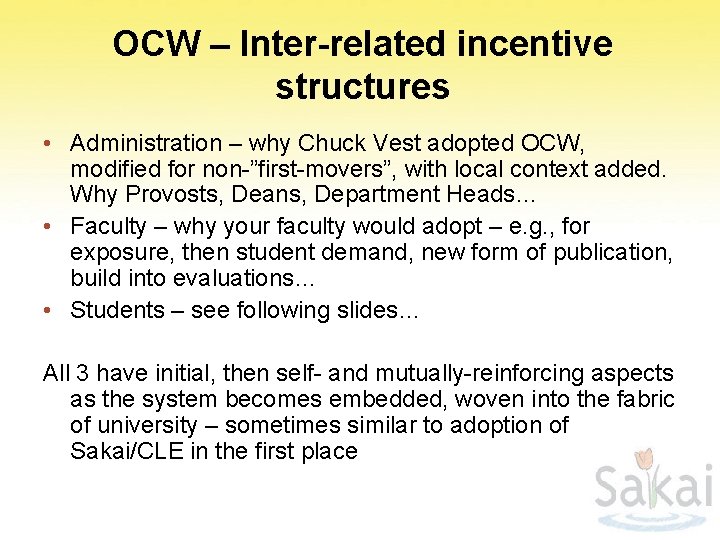 OCW – Inter-related incentive structures • Administration – why Chuck Vest adopted OCW, modified