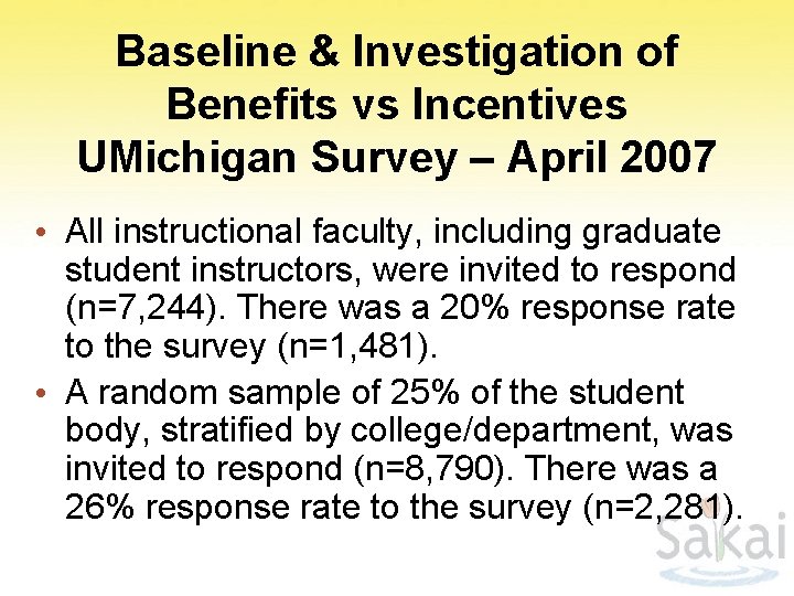 Baseline & Investigation of Benefits vs Incentives UMichigan Survey – April 2007 • All