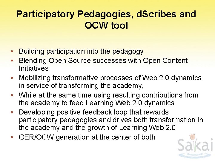 Participatory Pedagogies, d. Scribes and OCW tool • Building participation into the pedagogy •