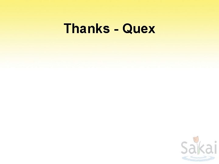 Thanks - Quex 