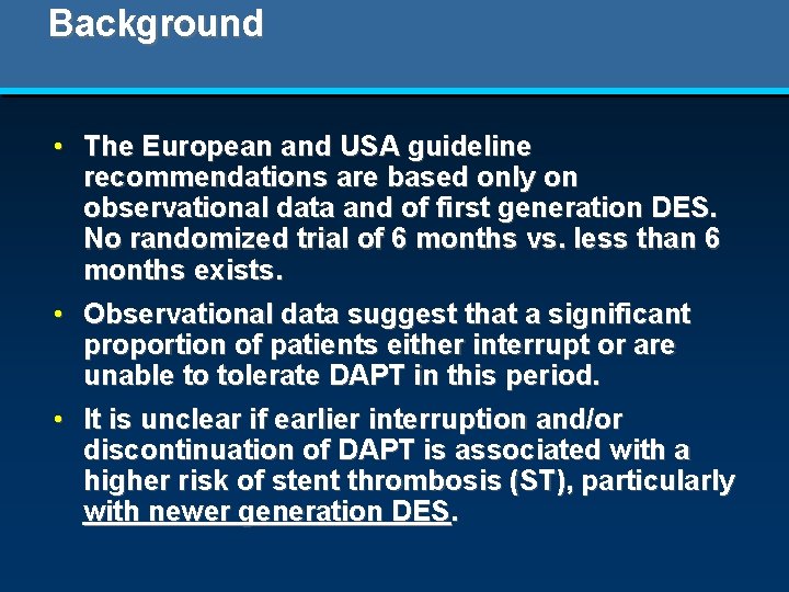 Background • The European and USA guideline recommendations are based only on observational data