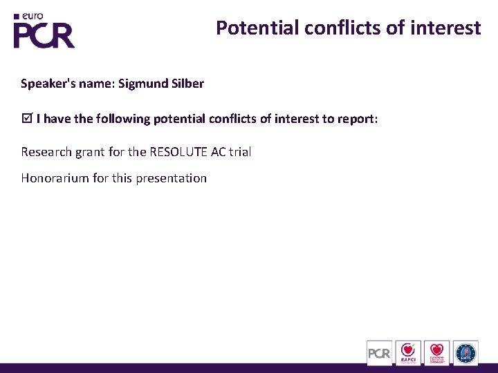 Potential conflicts of interest Speaker's name: Sigmund Silber I have the following potential conflicts