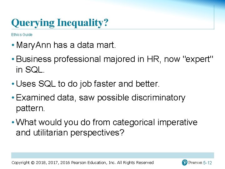 Querying Inequality? Ethics Guide • Mary. Ann has a data mart. • Business professional