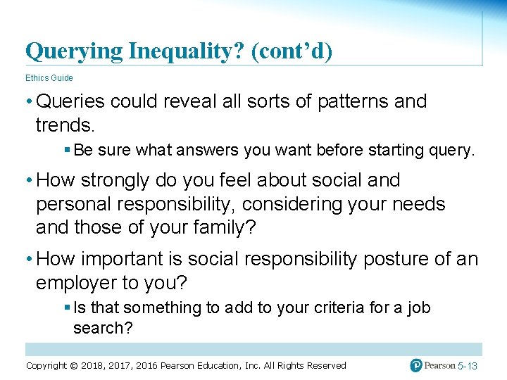 Querying Inequality? (cont’d) Ethics Guide • Queries could reveal all sorts of patterns and