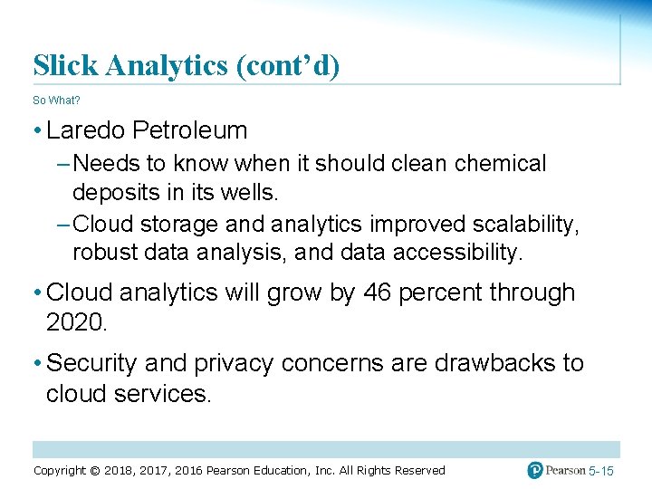 Slick Analytics (cont’d) So What? • Laredo Petroleum – Needs to know when it